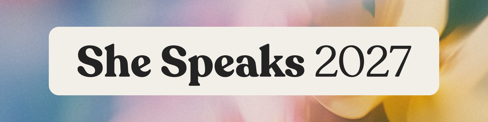 She Speaks 2027, Registration Banner